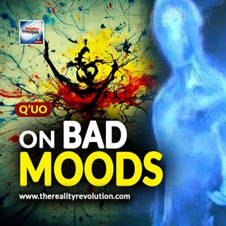Q'uo On Bad Moods
