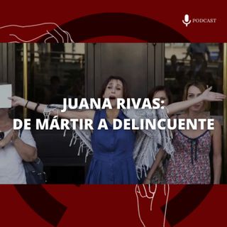 40. Juana Rivas: de mártir a delincuente