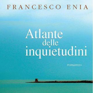 Francesco Enia "Atlante delle inquietudini"