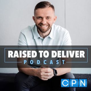 Raised to Deliver Podcast