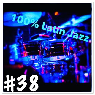 100%  latin jazz #38