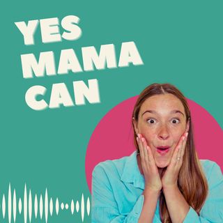 Welcome to Yes Mama Can
