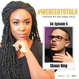 #WeNeedToTalk- One on One with Shaun King