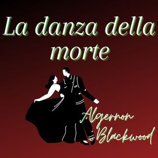 La danza della morte - Algernon Blackwood