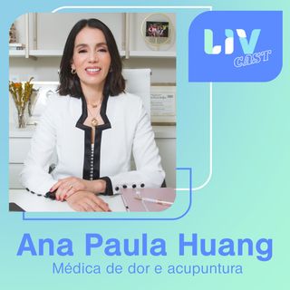 Episódio #01 – Entrevista com Ana Paula Huang, Médica Anestesista