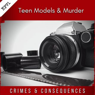 EP71: Teen Models & Murder