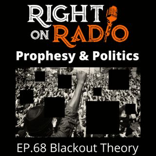 EP.68 Blackout Theory