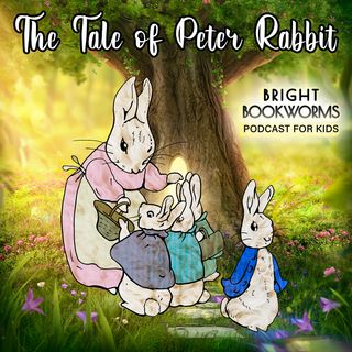 The Tale of Peter Rabbit - A classic Story for Kids