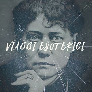 Viaggi Esoterici - Helena Blavatsky