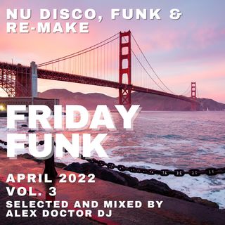 #215 - Friday Funk - April 2022 vol. 3