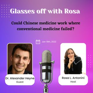Could Chinese medicine work where conventional medicine failed? Guest  Dr. Alexander Heyne