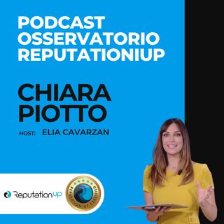 Osservatorio ReputationUP - Chiara Piotto