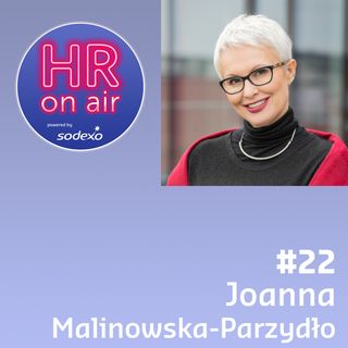 #22 - Joanna Malinowska-Parzydło - Hybrydowe przywództwo i inne wyzwania HR na 2023 rok