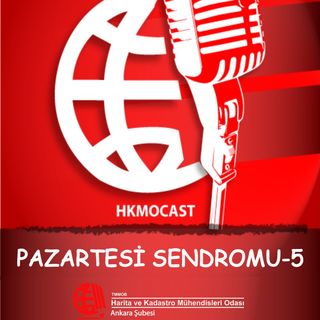 HKMOCAST - Pazartesi Sendromu 5