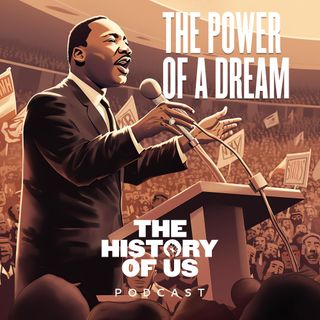The Power of a Dream: The Speech that Moved the World