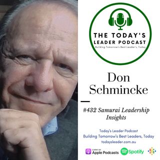 432 Don Shmincke Samurai Leadership Insights