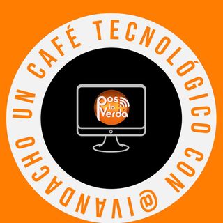 #PosLaVerda #CafeTecnologico 5 Aplicaciones para iOS y Android Gratuitas - 18 de Agosto con @Ivandacho y @JABP008