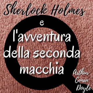 Sherlock Holmes e l'avventura della seconda macchia