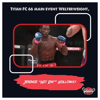 Titan FC 66 Main Event Welterweight Jeremie "Hit Em" Holloway