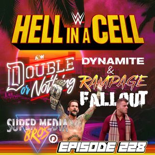 AEW Double or Nothing/WWE Hell in a Cell Fallout (Ep. 228)