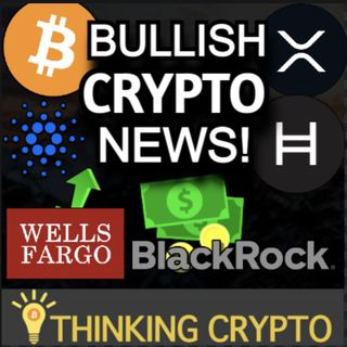 Wells Fargo Bitcoin Fund - BlackRock BTC Mining - Coinbase $500M Crypto - Jay Clayton - ADA & XRP!