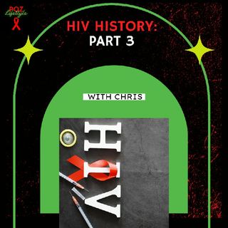 HIV History : Part 3