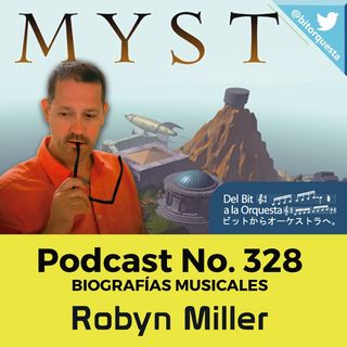 328 - Robyn Miller & La Música de MYST, Biografias musicales