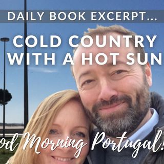 A Cold Country with a Hot Sun (Excerpt from 'Should I Move to Portugal?')