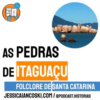 [T4 #9] As Pedras de Itaguaçu (ou Bruxas ) - Folclore de Santa Catarina | Historinha Infantil