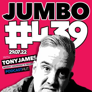 Jumbo Ep:439 - 29.07.22 - Live From Spain With Brett