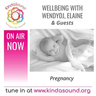 Pregnancy & Natural Birth | Wellbeing with WendyDJ, Elaine & Guests (Ep. 19)