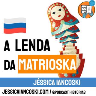 [T3 #1] A Lenda da Matrioska - História da Rússia