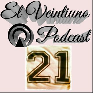 ElVeintiunoPodcast