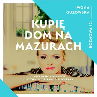 #12 Iwona Guzowska w biznesie - determinacja jest kobietą!