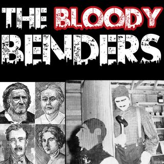 The Bloody Benders