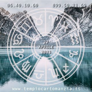 L'Oroscopo del giorno 27 aprile 2023 a cura di Luca Oliver