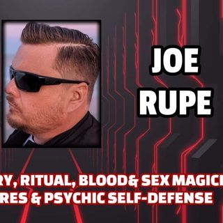 Astral, Planetary, Ritual, Blood & Sex Magick - Energy Vampires & Psychic Self-defense | Joe Rupe