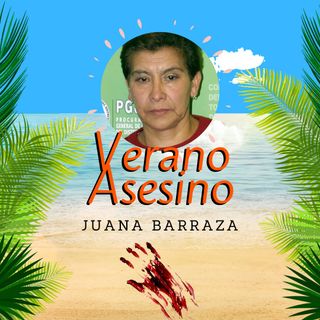 68. Verano Asesino: Juana Barraza