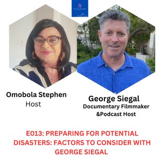 E013: PREPARING FOR POTENTIAL DISASTERS:FACTORS TO CONSIDER WITH GEORGE SIEGAL