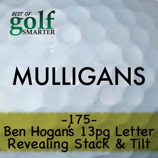 Ben Hogan’s 13 Page Letter Revealing Stack & Tilt by Billy Bondaruk | Golf Smarter Mulligans #175