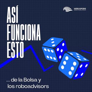 Así funciona esto de la Bolsa y los roboadvisors