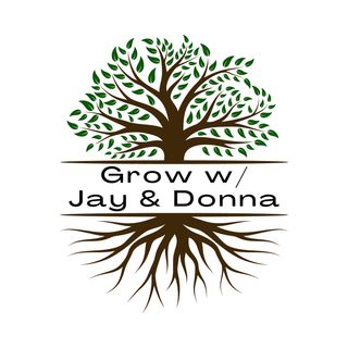 Grow with Jay and Donna Pod