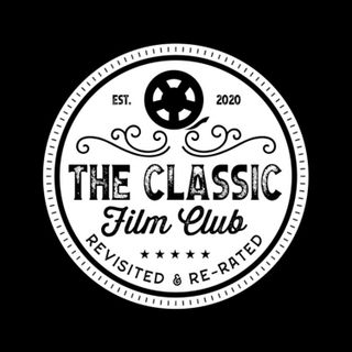 The Classic Film Club - Revisited & Re-Rated