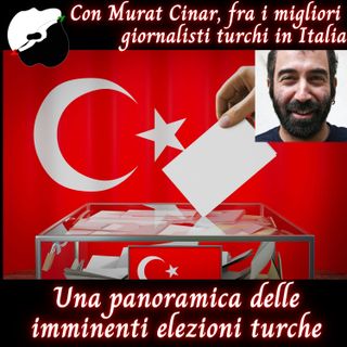 Live: a 50 giorni dalle elezioni in Turchia con Murat Cinar