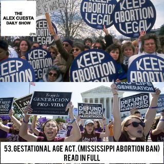 [Daily Show] 53. Gestational Age Act (Mississippi Abortion Ban) Read in Full