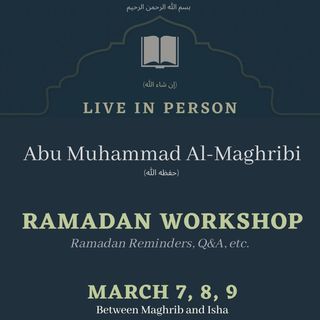 Ramadan Workshop 2022 (1443) | Abu Muhammad Al-Maghribi