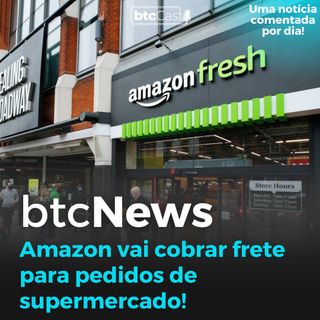 BTC News | Tchau frete grátis! Como a Amazon está tentando aumentar sua rentabilidade!