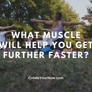 2434 What Muscle Will Help You Get Further Faster?