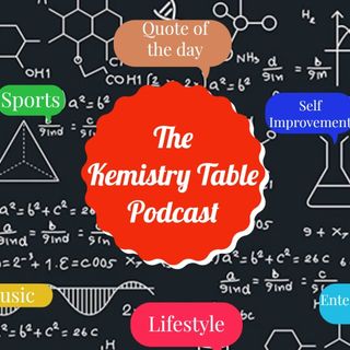 The Kemistry Table Podcast - The Intro