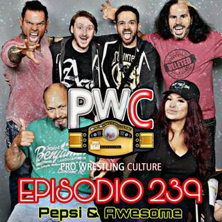 Pro Wrestling Culture #239 - Pepsi & Awesome
